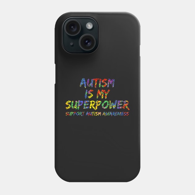 Support Autism Awareness Puzzle Autism Is My Superpower Phone Case by CarolIrvine