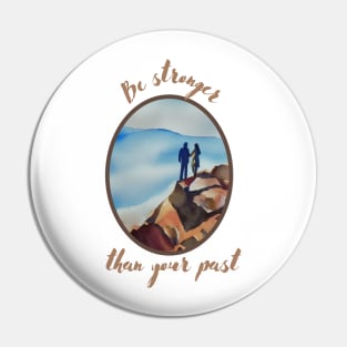 Be stronger than your past Pin