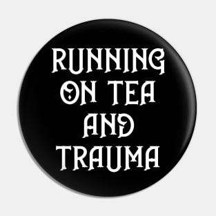 Running on Tea and Trauma Cheeky Witch® Pin