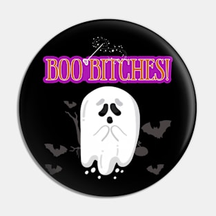 Boo Bitches! Pin