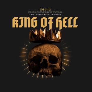 KING OF HELL (JOB 31:12 ) T-Shirt
