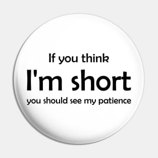 Short Funny Quote Humor Cute Gift Patience Best Pin