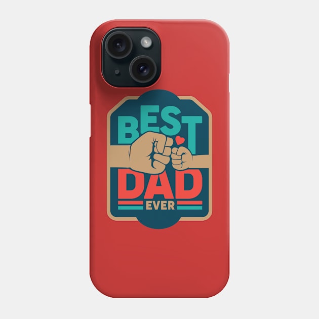 Best Dad Ever Phone Case by wahmsha