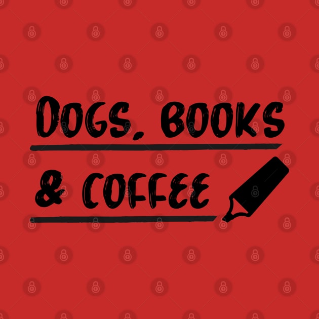 Dogs, Books & Coffee by Inspire Creativity