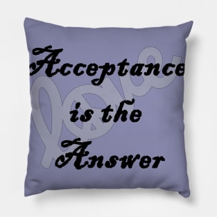 Love Acceptance is the Answer Pillow