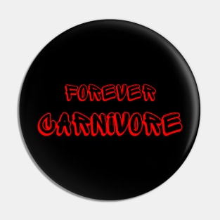 Forever carnivore Pin