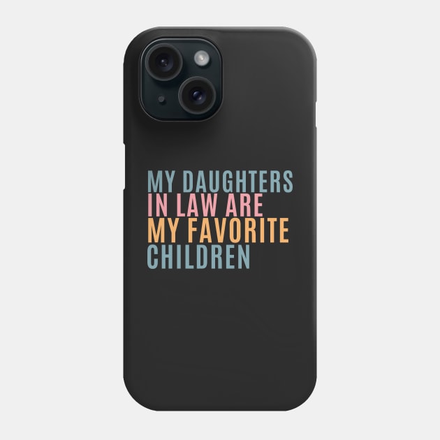 my daughters in law are my favorite children Phone Case by manandi1