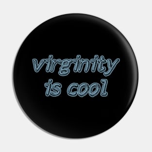 Virginity is Cool Pin