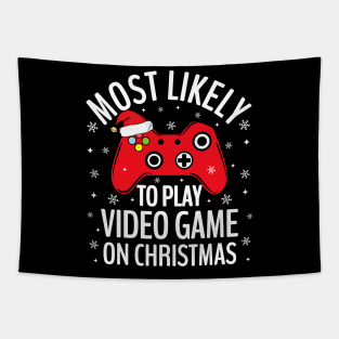 Most Likely To Play Video Game On Christmas Gaming Tapestry