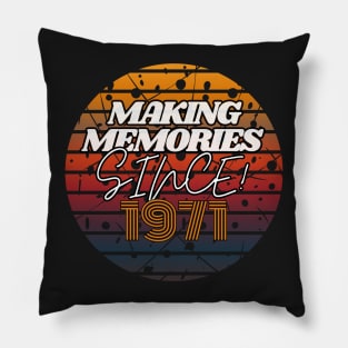 Making Memories Since 1971 Pillow