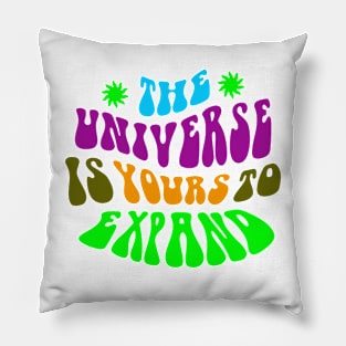 The universe is your to expand Pillow