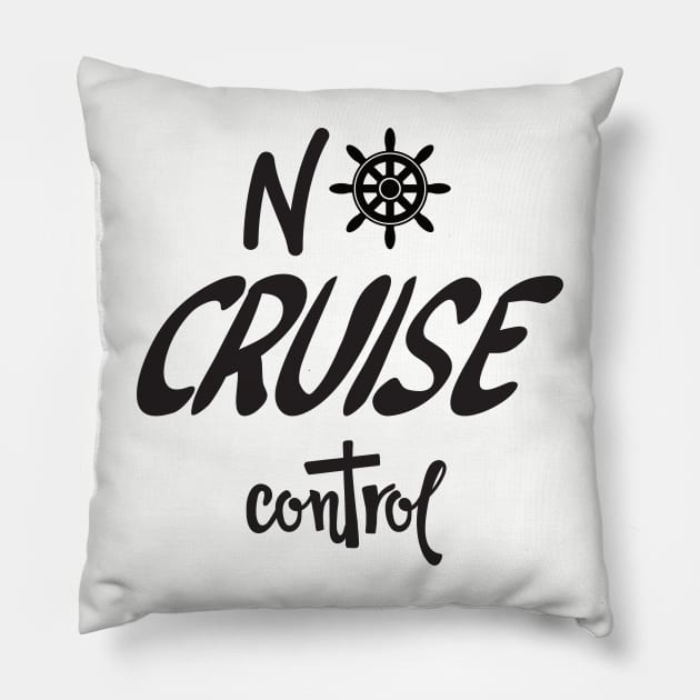 No Cruise Control - Cruise Vacation Design Pillow by CoastalDesignStudios