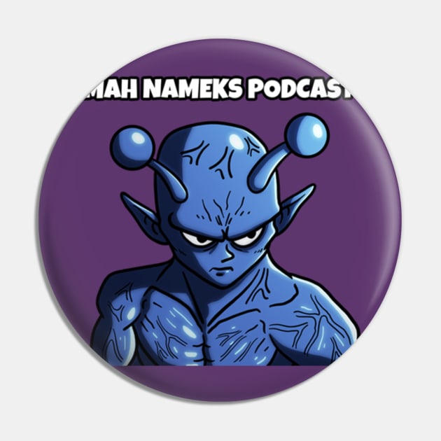 Official Mah Nameks Podcast Pin by PrepTimeSh0p