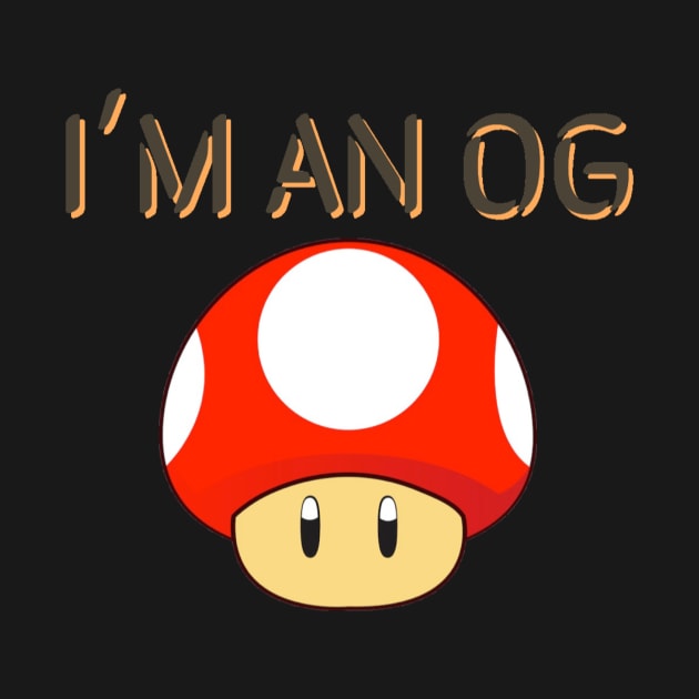 I'm an OG #1 by GAMINGQUOTES