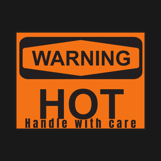 Human Label Warning : HOT , Handle With care by Heroic Rizz