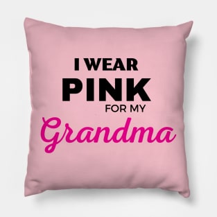 I WEAR PINK FOR MY GRANDMA Pillow