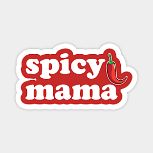 Spicy Mama, Funny Cool Mom Mommy Mother's Day Magnet