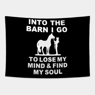 Into the Barn I go to Lose my Mind & find my Soul Tapestry