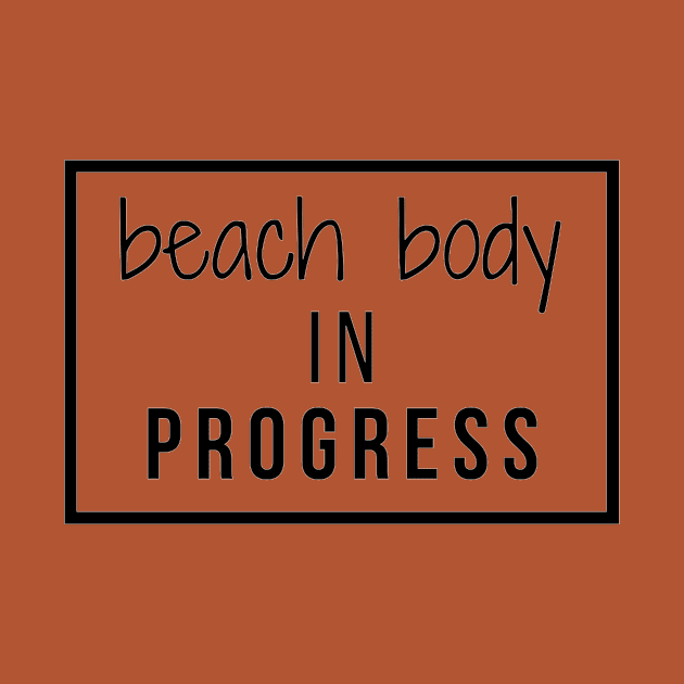 Beach Body In Progress by Maan_POD