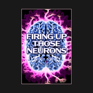 Firing up the brain cells T-Shirt