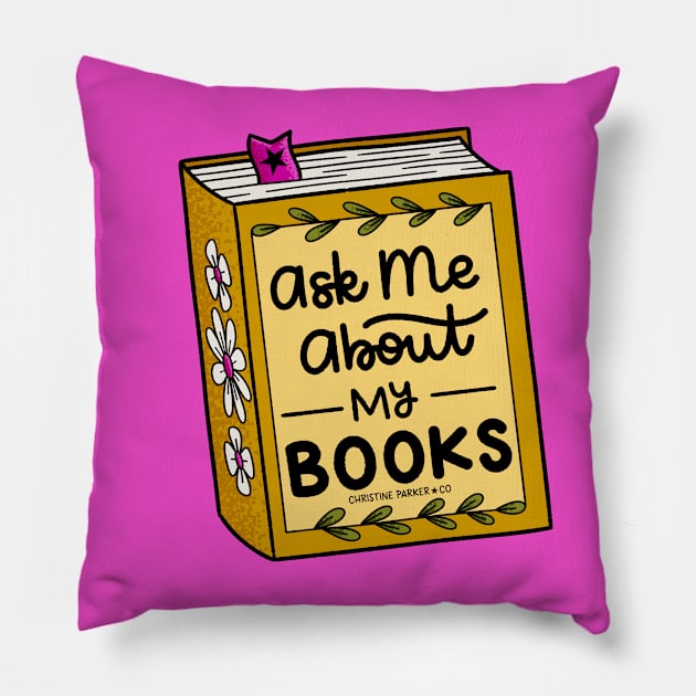 Ask me about my books! Pillow by Christine Parker & Co