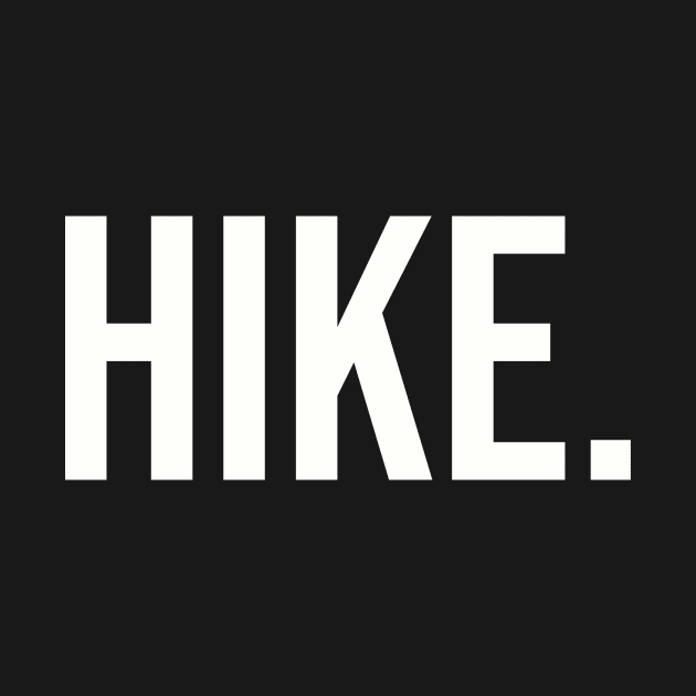 Hike. by TotallyTubularTees