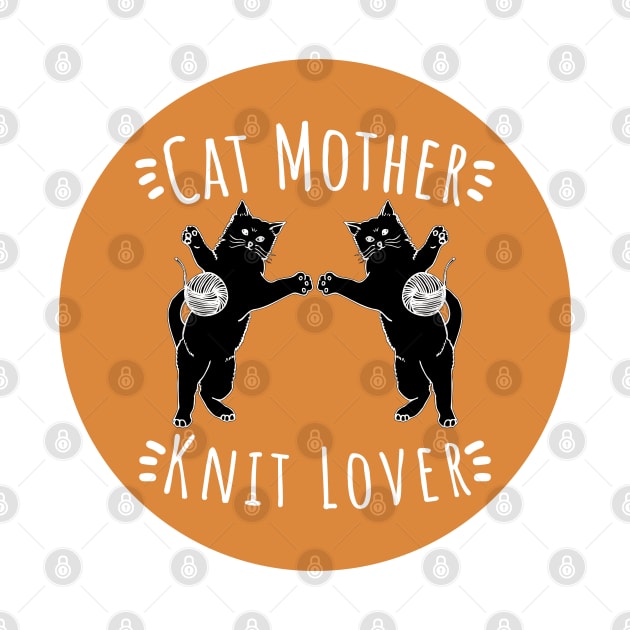 Cat Mother Knit Lover, Perfect Funny Cat and Knitting lovers Gift Idea by VanTees