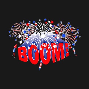 Boom Red White and Blue Patriotic Fireworks Lover Gift T-Shirt