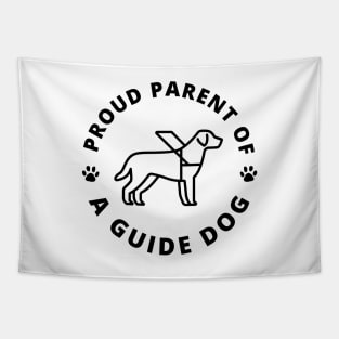 Proud Parent of a Guide Dog - Working Dog - Dog In Harness - Black Design Tapestry