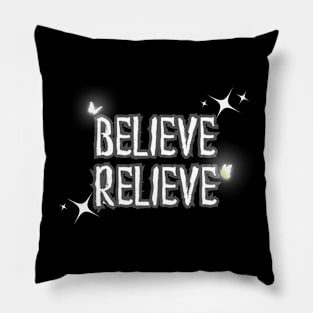 Believe and Relieve Pillow