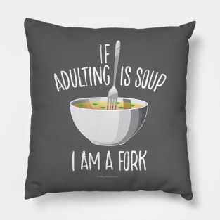 If Adulting Is Soup Pillow