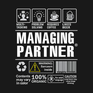 Managing Partner Shirt Warning: Multi tasking and problems solving T-Shirt