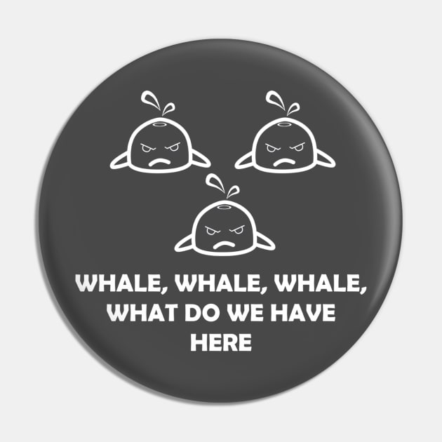 Funny Whale What Do We Have Here Pin by KawaiiForYou