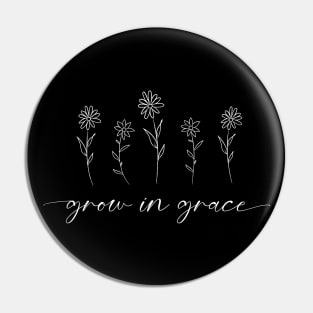 Grow In Grace | Floral Quote Design Pin