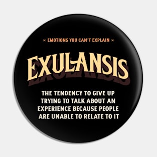 Emotions You Can't Explain Exulansis Pin