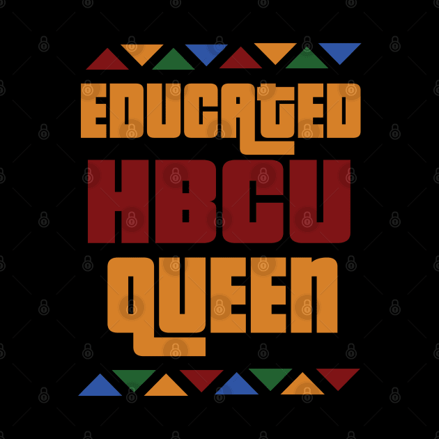 HBCU Educated Queen by blackartmattersshop
