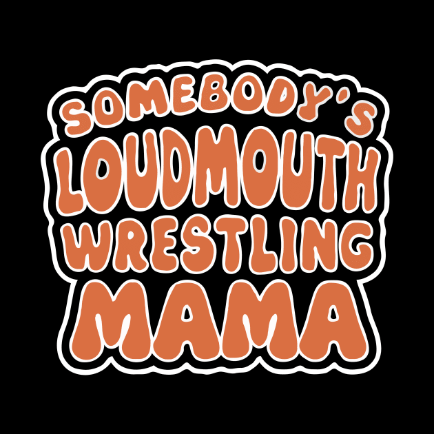 Loudass Wrestling Mama by Teewyld