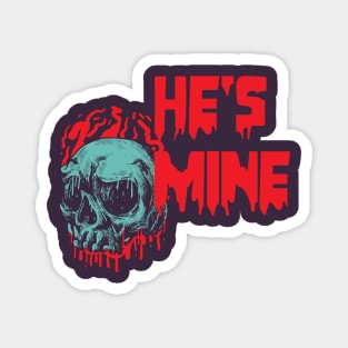 He's Mine- Valentine Gore Magnet