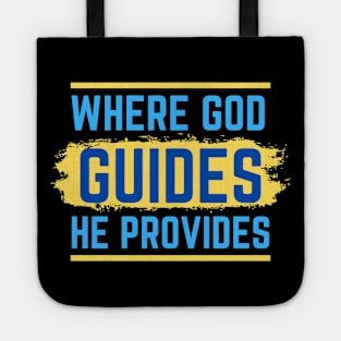 Where God Guides He Provides | Bible Verse Isaiah 58:11 Tote