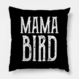 Mama Bird - Mothers Day Pillow