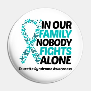 In Our Family Nobody Fights Alone Tourette Syndrome Awareness Pin