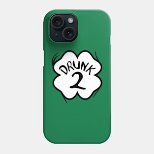 Drunk 2 St Pattys Day Green Tee Drinking Team Group Matching Phone Case