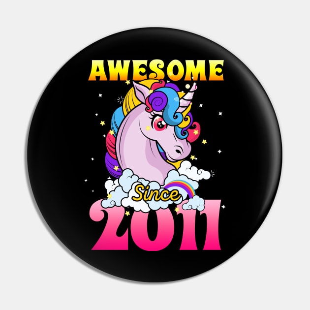 Funny Awesome Unicorn Since 2011 Cute Gift Pin by saugiohoc994