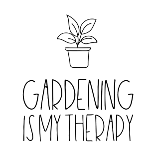 Gardening is my therapy T-Shirt