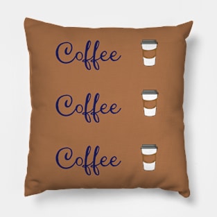 Coffee Coffee Coffee Pillow