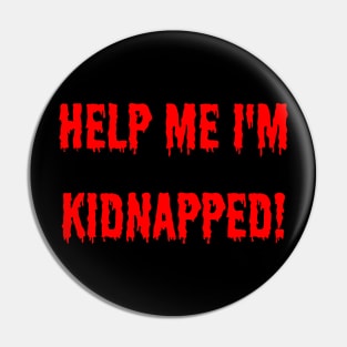 help me i'm kidnapped Pin