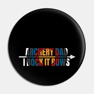 Archery Dad I Rock It Bows Pin