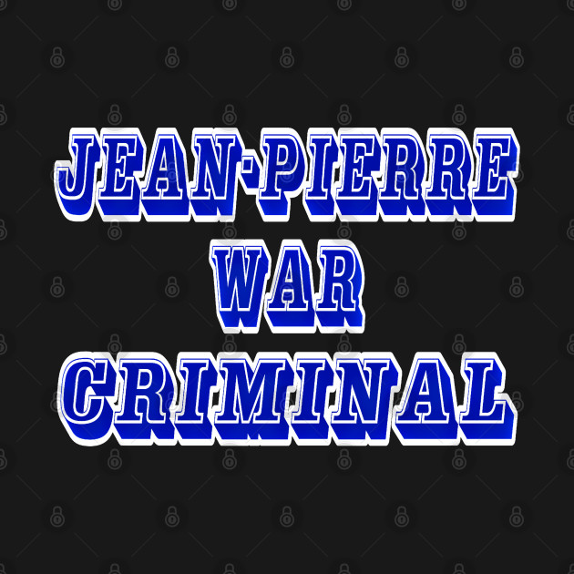 Jean-Pierre - War Criminal - Back by SubversiveWare