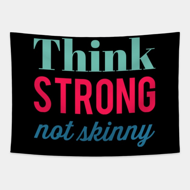 Think Strong Not Skinny fitspo gym lover motivational quote Tapestry by BoogieCreates