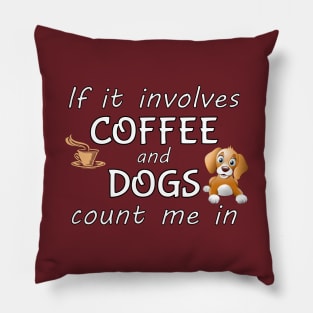 If it involves coffee and dogs count me in. Pillow